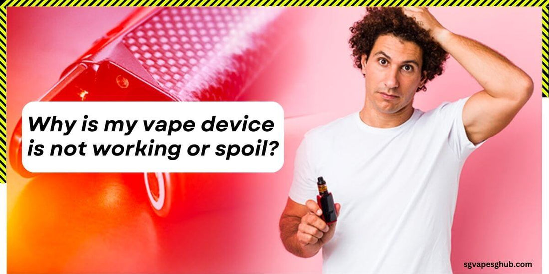 Why is my vape device is not working or spoil? | SGVAPE